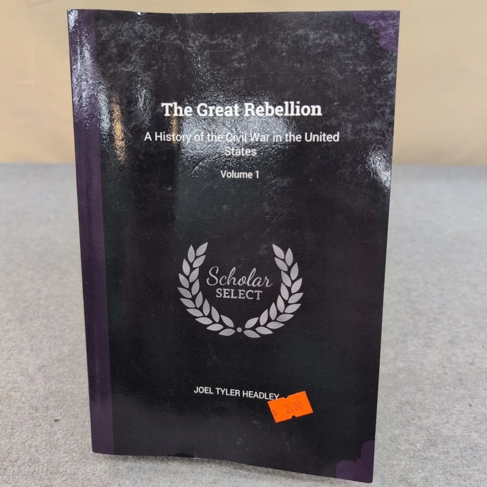 The Great Rebellion Civil War History Vol 1 Joel Tyler‎ Headley Reprint